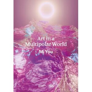 Art in a Multipolar World (Hatje Cantz Text) Art in a Multipolar World (Hatje Cantz Text)