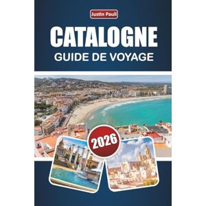 Pauli, Justin CATALOGNE GUIDE DE VOYAGE 2026: Explorez les villes côtières du nord de l'Espagne, les sentiers de montagne, la cuisine locale et les expériences culturelles pour les visiteurs novices. Pauli, Justin CATALOGNE GUIDE DE VOYAGE 2026: Explorez les villes côtières du nord de l'Espagne, les sentiers de montagne, la cuisine locale et les expériences culturelles pour les visiteurs novices.