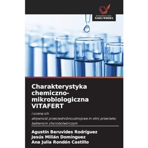 Beruvides Rodríguez, Agustín Charakterystyka chemiczno-mikrobiologiczna VITAFERT: i ocen¿ ichaktywno¿¿ przeciwdrobnoustrojowa in vitro przeciwko bakteriom chorobotwórczym Beruvides Rodríguez, Agustín Charakterystyka chemiczno-mikrobiologiczna VITAFERT: i ocen¿ ichaktywno¿¿ przeciwdrobnoustrojowa in vitro przeciwko bakteriom chorobotwórczym