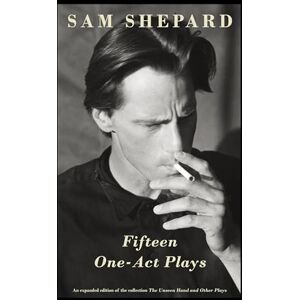 Shepard, Sam Fifteen One-Act Plays: An expanded edition of the collection The Unseen Hand and Other Plays (Vintage Contemporaries) Shepard, Sam Fifteen One-Act Plays: An expanded edition of the collection The Unseen Hand and Other Plays (Vintage Contemporaries)