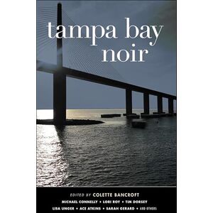 Akashic Books Tampa Bay Noir (Akashic Noir) Akashic Books Tampa Bay Noir (Akashic Noir)