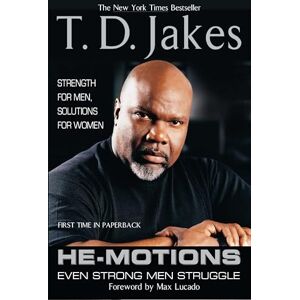 T.D Jakes He-Motions: Even Strong Men Struggle T.D Jakes He-Motions: Even Strong Men Struggle