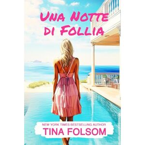 Folsom, Tina Una Notte di Follia (Il Club degli Scapoli) Folsom, Tina Una Notte di Follia (Il Club degli Scapoli)