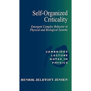 Jensen Self-Organized Criticality: Emergent Complex Behavior in Physical and Biological Systems: 10 (Cambridge Lecture Notes in Physics, Series Number 10) Jensen Self-Organized Criticality: Emergent Complex Behavior in Physical and Biological Systems: 10 (Cambridge Lecture Notes in Physics, Series Number 10)