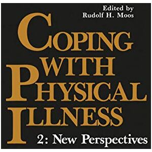 Coping with Physical Illness: 2: New Perspectives Coping with Physical Illness: 2: New Perspectives