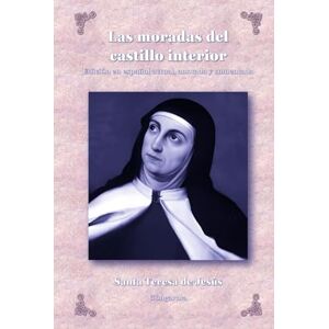 de Jesús, Santa Teresa Las moradas del castillo interior de Jesús, Santa Teresa Las moradas del castillo interior