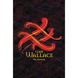 Publishing, Tangled Tartan Clan Wallace Family History Research Journal: Record your Ancestry and Genealogy findings in this Scottish Clans and Tartans Notebook (Tangled Tartan) Publishing, Tangled Tartan Clan Wallace Family History Research Journal: Record your Ancestry and Genealogy findings in this Scottish Clans and Tartans Notebook (Tangled Tartan)