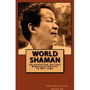 Winner, Ellen World Shaman: Encountering Ancient Himalayan Spirits in Our Time Winner, Ellen World Shaman: Encountering Ancient Himalayan Spirits in Our Time