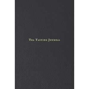 Publishing, Tea Time Tea Tasting Journal: Tea Lovers Journal Notebook Log Book to Record and Rate Tea Varieties with Flavor Wheel Tasting Chart, Color Meter, Origin, ... – Classic Black Design (Premium Cream Paper) Publishing, Tea Time Tea Tasting Journal: Tea Lovers Journal Notebook Log Book to Record and Rate Tea Varieties with Flavor Wheel Tasting Chart, Color Meter, Origin, ... – Classic Black Design (Premium Cream Paper)