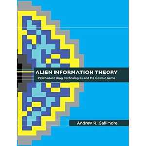Lien Information Theory:Psychdelic Drug Technologies Ame: Psychedelic Drug Technologies and the Cosmic Game Lien Information Theory:Psychdelic Drug Technologies Ame: Psychedelic Drug Technologies and the Cosmic Game