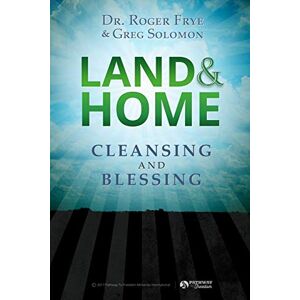 Frye, Dr Roger Land & Home Blessing: Cleansing and Blessing Frye, Dr Roger Land & Home Blessing: Cleansing and Blessing