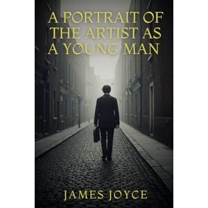 JOYCE, JAMES A PORTRAIT OF THE ARTIST AS A YOUNG MAN JOYCE, JAMES A PORTRAIT OF THE ARTIST AS A YOUNG MAN