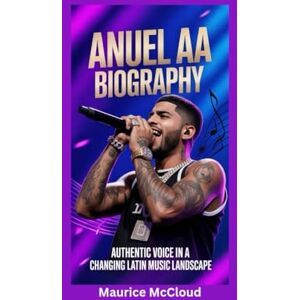 McCloud, Maurice ANUEL AA BIOGRAPHY: Authentic Voice in a Changing Latin Music Landscape McCloud, Maurice ANUEL AA BIOGRAPHY: Authentic Voice in a Changing Latin Music Landscape
