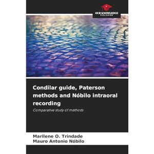 O. Trindade, Marilene Condilar guide, Paterson methods and Nóbilo intraoral recording: Comparative study of methods O. Trindade, Marilene Condilar guide, Paterson methods and Nóbilo intraoral recording: Comparative study of methods