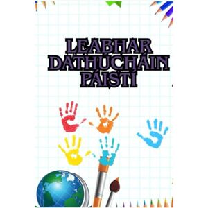 Khan, Mr Abdul Shakeeb Leabhar Dathúcháin Páistí: Spraoi Cruthaitheach do Gach Aois: Líon do Laethanta le Dathanna Álainn, Samhlaíocht agus Spraoi Gan Teorainn! Khan, Mr Abdul Shakeeb Leabhar Dathúcháin Páistí: Spraoi Cruthaitheach do Gach Aois: Líon do Laethanta le Dathanna Álainn, Samhlaíocht agus Spraoi Gan Teorainn!
