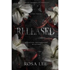 Lee Released: Highgate Preparatory Academy, Book 3 Lee Released: Highgate Preparatory Academy, Book 3