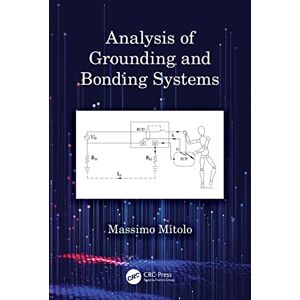 Mitolo, Massimo Analysis of Grounding and Bonding Systems Mitolo, Massimo Analysis of Grounding and Bonding Systems