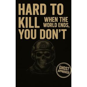 Ghost Hard to Kill: When the World Ends, You Don’t Ghost Hard to Kill: When the World Ends, You Don’t