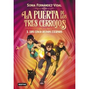 Fernández-Vidal, Sónia La puerta de los tres cerrojos 3. Los cinco reinos eternos Fernández-Vidal, Sónia La puerta de los tres cerrojos 3. Los cinco reinos eternos