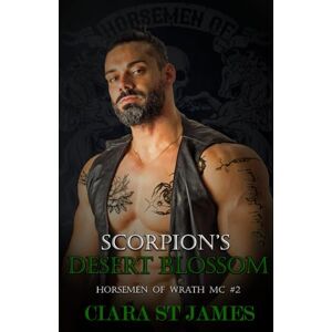 St James, Ciara Scorpion's Desert Blossom (Horsemen of Wrath MC) St James, Ciara Scorpion's Desert Blossom (Horsemen of Wrath MC)