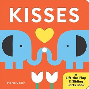 Comín, Marta Kisses: A Lift-the-Flap & Sliding Parts Book Comín, Marta Kisses: A Lift-the-Flap & Sliding Parts Book