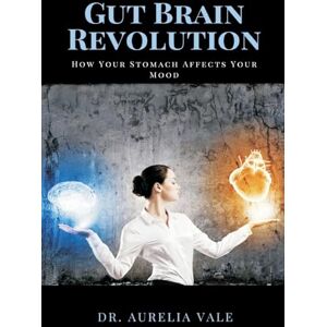 Aurelia Vale, Dr The loyalists of America and their times from 1620 to 1816, Vol. 2 (Edition1): How Your Stomach Affects Your Mood Aurelia Vale, Dr The loyalists of America and their times from 1620 to 1816, Vol. 2 (Edition1): How Your Stomach Affects Your Mood