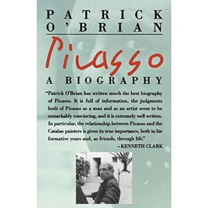 Patrick O'Brian Picasso: A Biography Patrick O'Brian Picasso: A Biography