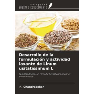 Chandrasekar, R. Desarrollo de la formulación y actividad laxante de Linum usitatissimum L: Semillas de lino, un remedio herbal para aliviar el estreñimiento Chandrasekar, R. Desarrollo de la formulación y actividad laxante de Linum usitatissimum L: Semillas de lino, un remedio herbal para aliviar el estreñimiento