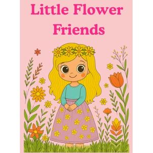 Art, Peony Garden Little Flower Friends: A Magical Princess Coloring Book for Kids Enchanted Gardens, Unicorns, and Castles Relaxing and Creative Fun for Girls Ages 4–10 Art, Peony Garden Little Flower Friends: A Magical Princess Coloring Book for Kids Enchanted Gardens, Unicorns, and Castles Relaxing and Creative Fun for Girls Ages 4–10