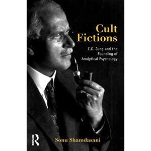 Shamdasani, Sonu Cult Fictions: C. G. Jung and the Founding of Analytical Psychology Shamdasani, Sonu Cult Fictions: C. G. Jung and the Founding of Analytical Psychology