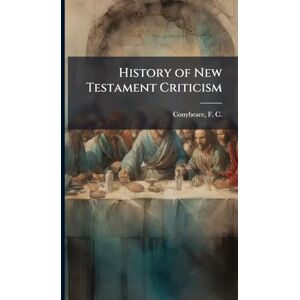 History of New Testament Criticism History of New Testament Criticism