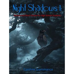Giammanco, Caroline Night Shadows 1: Paranormal Short Stories for High School Students Giammanco, Caroline Night Shadows 1: Paranormal Short Stories for High School Students
