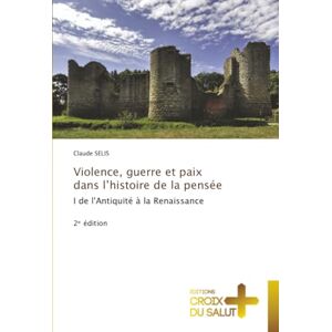 Selis, Claude Violence, guerre et paix dans l’histoire de la pensée: I de l'Antiquité à la Renaissance2ᵉ édition: Auswirkungen von Wassermangel auf die Stärke- und ... der Samen und die Anatomie der Wurzeln Selis, Claude Violence, guerre et paix dans l’histoire de la pensée: I de l'Antiquité à la Renaissance2ᵉ édition: Auswirkungen von Wassermangel auf die Stärke- und ... der Samen und die Anatomie der Wurzeln