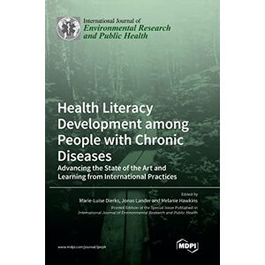 Health Literacy Development among People with Chronic Diseases: Advancing the State of the Art and Learning from International Practices Health Literacy Development among People with Chronic Diseases: Advancing the State of the Art and Learning from International Practices