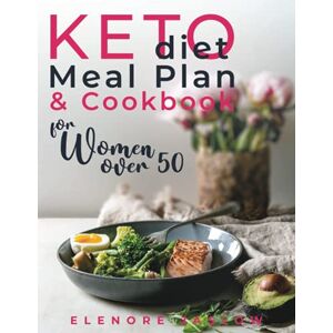 Jaslow, Elenore Keto Diet Meal Plan and Cookbook for Women Over 50: Stress-Free 28-Day Meal Planning and Delicious Low-Carb Recipes to Lose Weight and Boost Energy. Start a Healthy Lifestyle for a Happy Menopause Jaslow, Elenore Keto Diet Meal Plan and Cookbook for Women Over 50: Stress-Free 28-Day Meal Planning and Delicious Low-Carb Recipes to Lose Weight and Boost Energy. Start a Healthy Lifestyle for a Happy Menopause