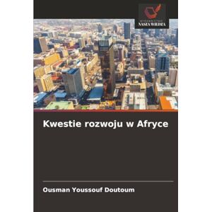 Doutoum, Ousman Youssouf Kwestie rozwoju w Afryce Doutoum, Ousman Youssouf Kwestie rozwoju w Afryce