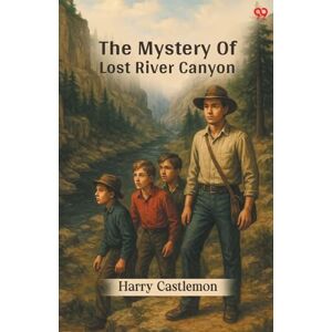 Castlemon, Harry The Mystery Of Lost River Canyon (Edition1) Castlemon, Harry The Mystery Of Lost River Canyon (Edition1)