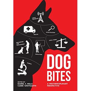 Daniel S. Mills Dog Bites: A Multidisciplinary Perspective Daniel S. Mills Dog Bites: A Multidisciplinary Perspective