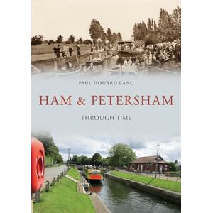 Howard Lang, Paul Ham & Petersham Through Time Howard Lang, Paul Ham & Petersham Through Time