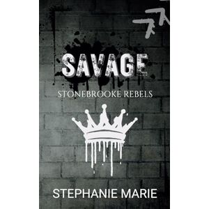Marie, Stephanie SAVAGE (STONEBROOKE REBELS #1) SPECIAL EDITION: A Dark, Enemies to Lovers, Why Choose, College Romance (Stonebrooke Rebels Special Edition Covers) Marie, Stephanie SAVAGE (STONEBROOKE REBELS #1) SPECIAL EDITION: A Dark, Enemies to Lovers, Why Choose, College Romance (Stonebrooke Rebels Special Edition Covers)