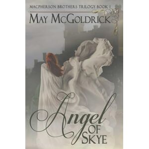 McGoldrick, May Angel Of Skye: 3 (MacPherson Clan Series) McGoldrick, May Angel Of Skye: 3 (MacPherson Clan Series)
