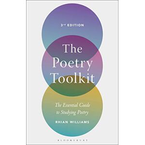 Rhian Williams The Poetry Toolkit: The Essential Guide to Studying Poetry Rhian Williams The Poetry Toolkit: The Essential Guide to Studying Poetry