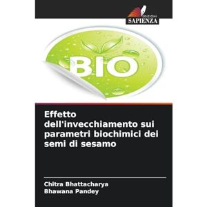 Bhattacharya, Chitra Effetto dell'invecchiamento sui parametri biochimici dei semi di sesamo Bhattacharya, Chitra Effetto dell'invecchiamento sui parametri biochimici dei semi di sesamo