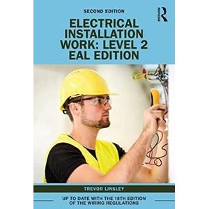 Linsley, Trevor Electrical Installation Work: Level 2: EAL Edition Linsley, Trevor Electrical Installation Work: Level 2: EAL Edition