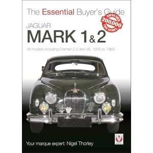 Thorley, Nigel Jaguar Mark 1 & 2 (All models including Daimler 2.5-litre V8) 1955 to 1969: The Essential Buyer’s Guide Thorley, Nigel Jaguar Mark 1 & 2 (All models including Daimler 2.5-litre V8) 1955 to 1969: The Essential Buyer’s Guide