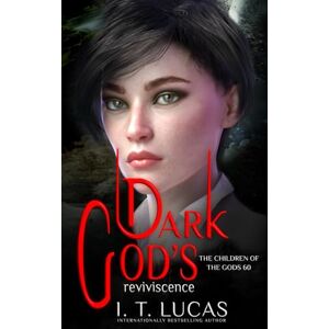 Lucas, I. T. Dark God's Reviviscence: 60 (The Children Of The Gods Paranormal Romance) Lucas, I. T. Dark God's Reviviscence: 60 (The Children Of The Gods Paranormal Romance)
