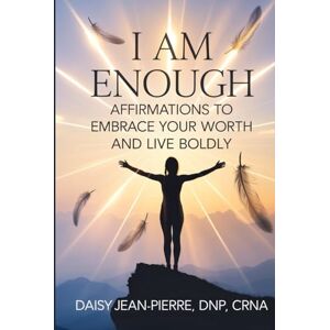 Daisy Tech I Am Enough: Affirmations to Embrace Your Worth and Live Boldly Daisy Tech I Am Enough: Affirmations to Embrace Your Worth and Live Boldly