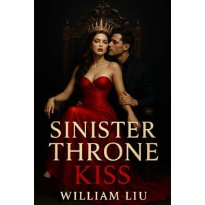 Liu, William Sinister Throne Kiss Liu, William Sinister Throne Kiss