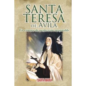 Perfetti, Fernando Santa Teresa de Ávila: Un camino de perfección inagotable (Colección Ejemplos de Vida) Perfetti, Fernando Santa Teresa de Ávila: Un camino de perfección inagotable (Colección Ejemplos de Vida)