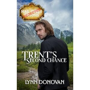 Donovan, Lynn Trent's Second Chance: Rejected Mail-Order Groom Book 6 Donovan, Lynn Trent's Second Chance: Rejected Mail-Order Groom Book 6